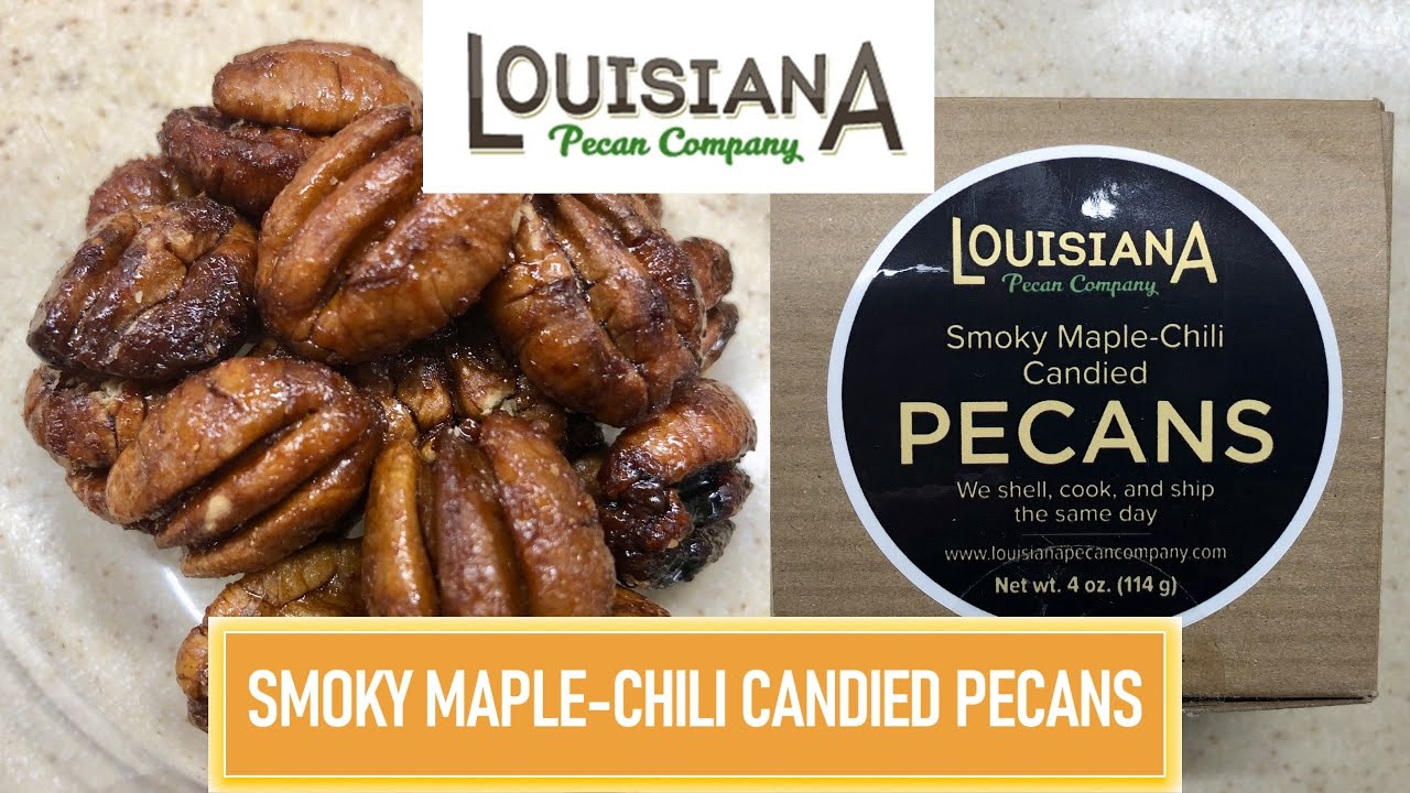 Louisiana Pecan Company's SMOKY MAPLECHILI CANDIED PECANS YouTube