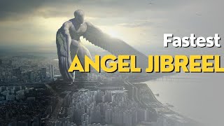 4 Situation when Angel Jibreel came to earth in such a high speed and with great Effort