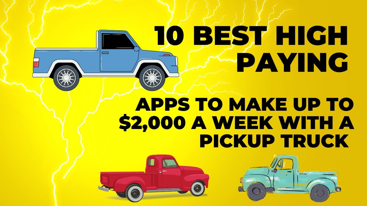 10 Best  Apps to Make Up To $2,000 a week  with a pickup truck in 2026