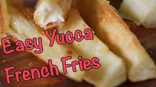 Easy Yucca French Fries | Vegan Yuca Fries Healthy