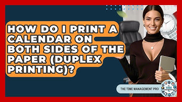 How Do I Print A Calendar On Both Sides Of The Paper (duplex Printing)? - The Time Management Pro