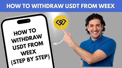 HOW TO WITHDRAW USDT FROM WEEX