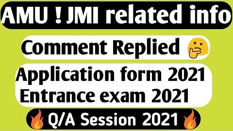 Aligarh Muslim University/Jamia Millia Islamia application form 2021 AMU/JMI entrance exam 2021 Q/A
