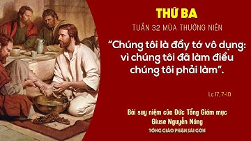 Suy niệm Tin mừng ngày 10-11-2020: thứ Ba tuần 32 mùa Thường niên - ĐTGM Giuse Nguyễn Năng