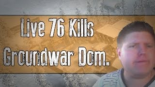 BO1: Live 76 Kills Ground War Domination op WMD