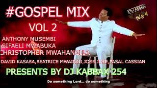 Gospel mixtape trending songs 2023_2024 presents by dj kabbax 254 email at kabbaxchrish@gmail.com