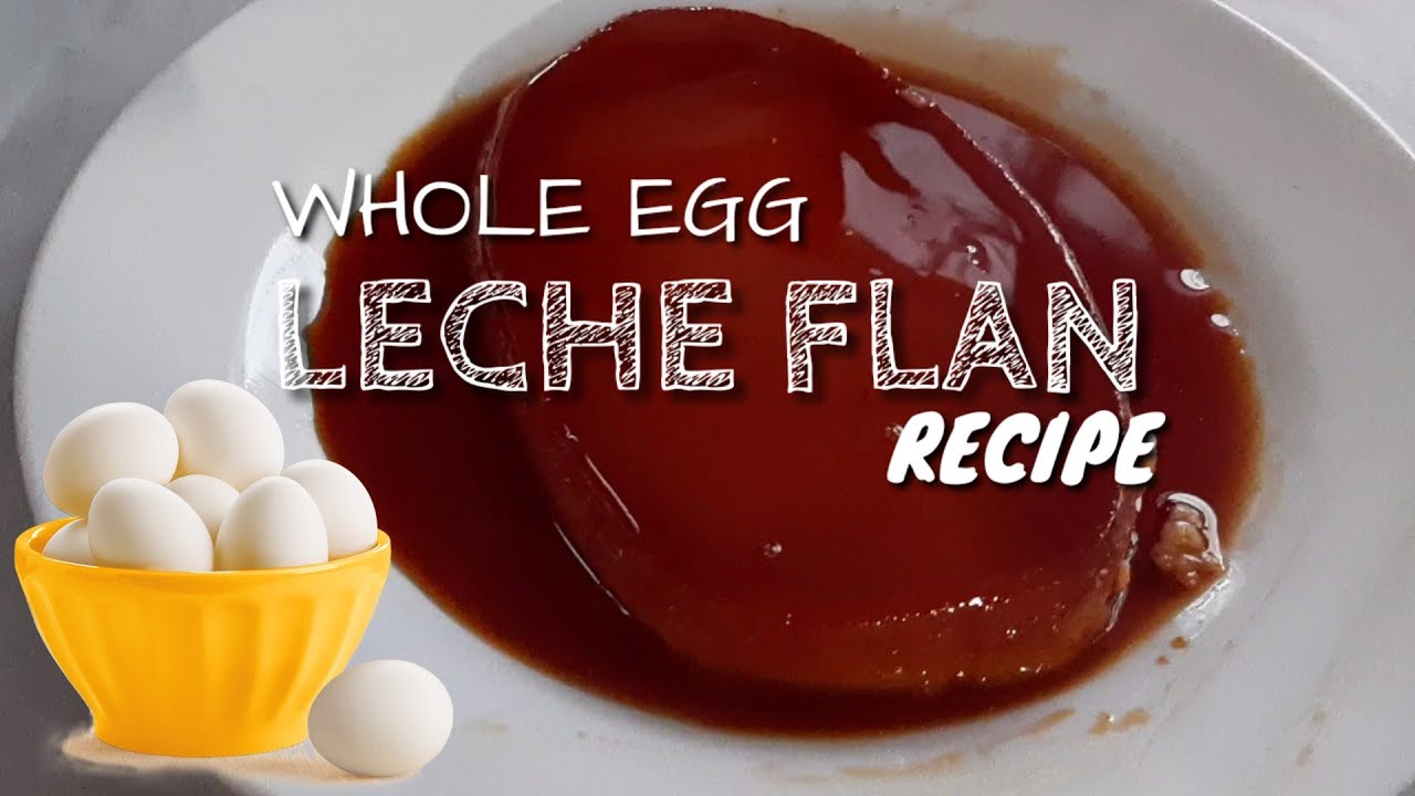 Whole Egg Leche Flan Recipe YouTube