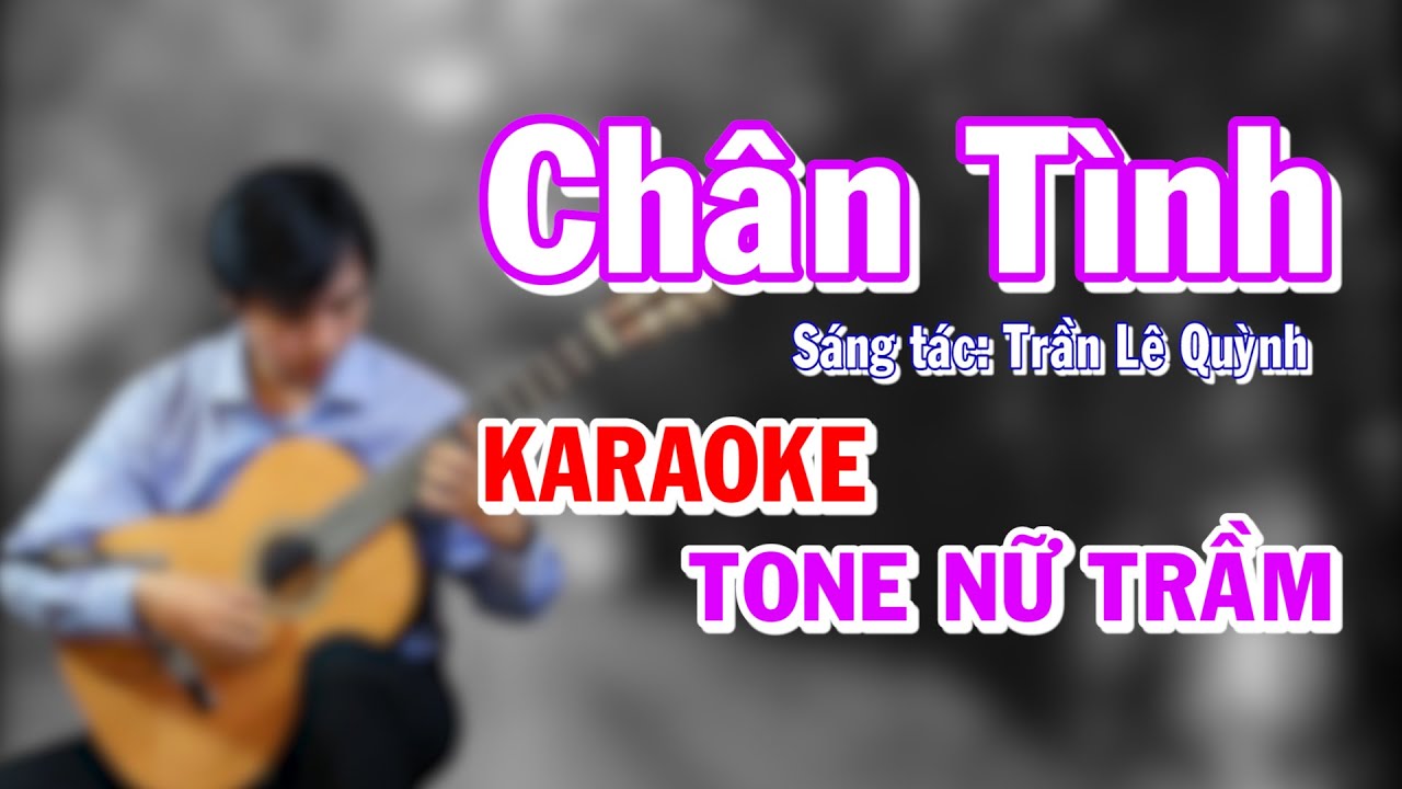 Chân Tình Karaoke Guitar Tone Nữ Trầm NBC YouTube
