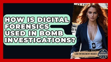 How Is Digital Forensics Used In Bomb Investigations? - Law Enforcement Insider