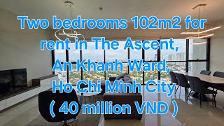 Two bedrooms with 102 square meter for rent in The Ascent Thao Dien, An Khanh Ward, Ho Chi Minh City
