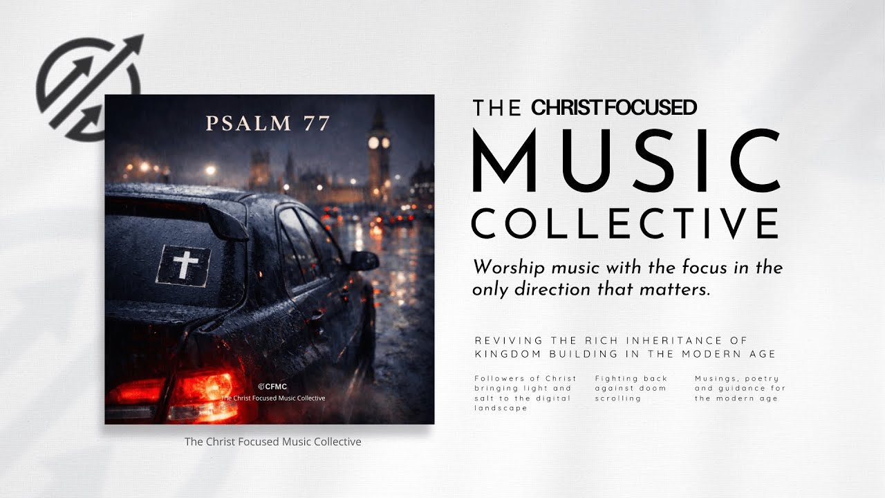 Psalm 77 | “At Night” | UK Lo-Fi / Ambient Garage | Worship | Christ Focused Music Collective