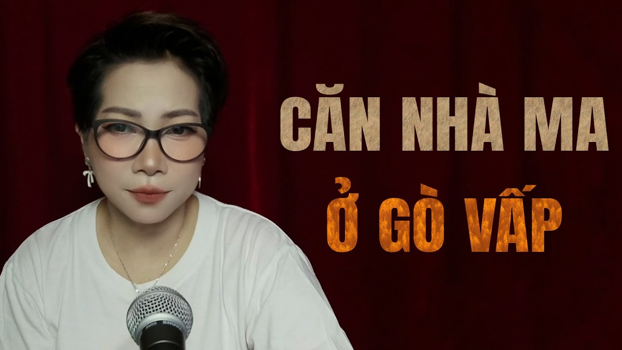 Chuyện tâm linh Thy kể : CĂN NHÀ MA Ở GÒ VẤP