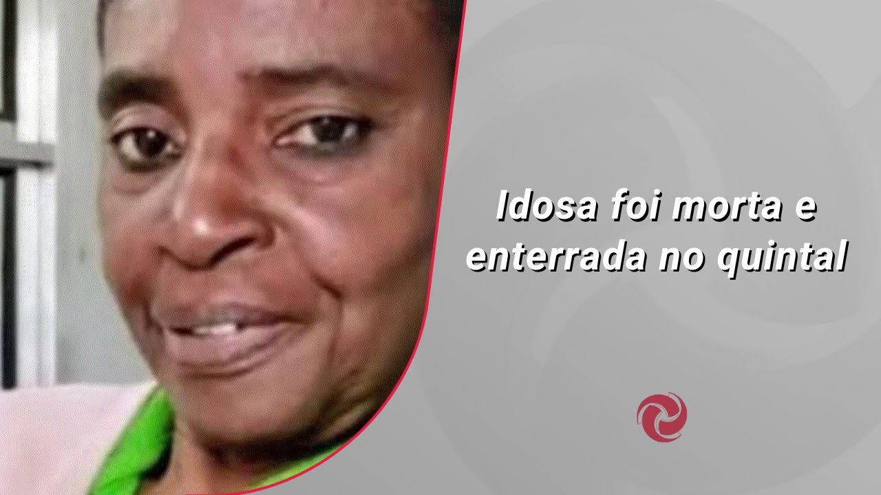 Idosa foi morta e enterrada no quintal