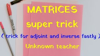MATRICES Trick ( adjoint and inverse ) shortcut FOR NDA/JEE/AIRFORCE/CLASS 12 NCERT maths by tricks