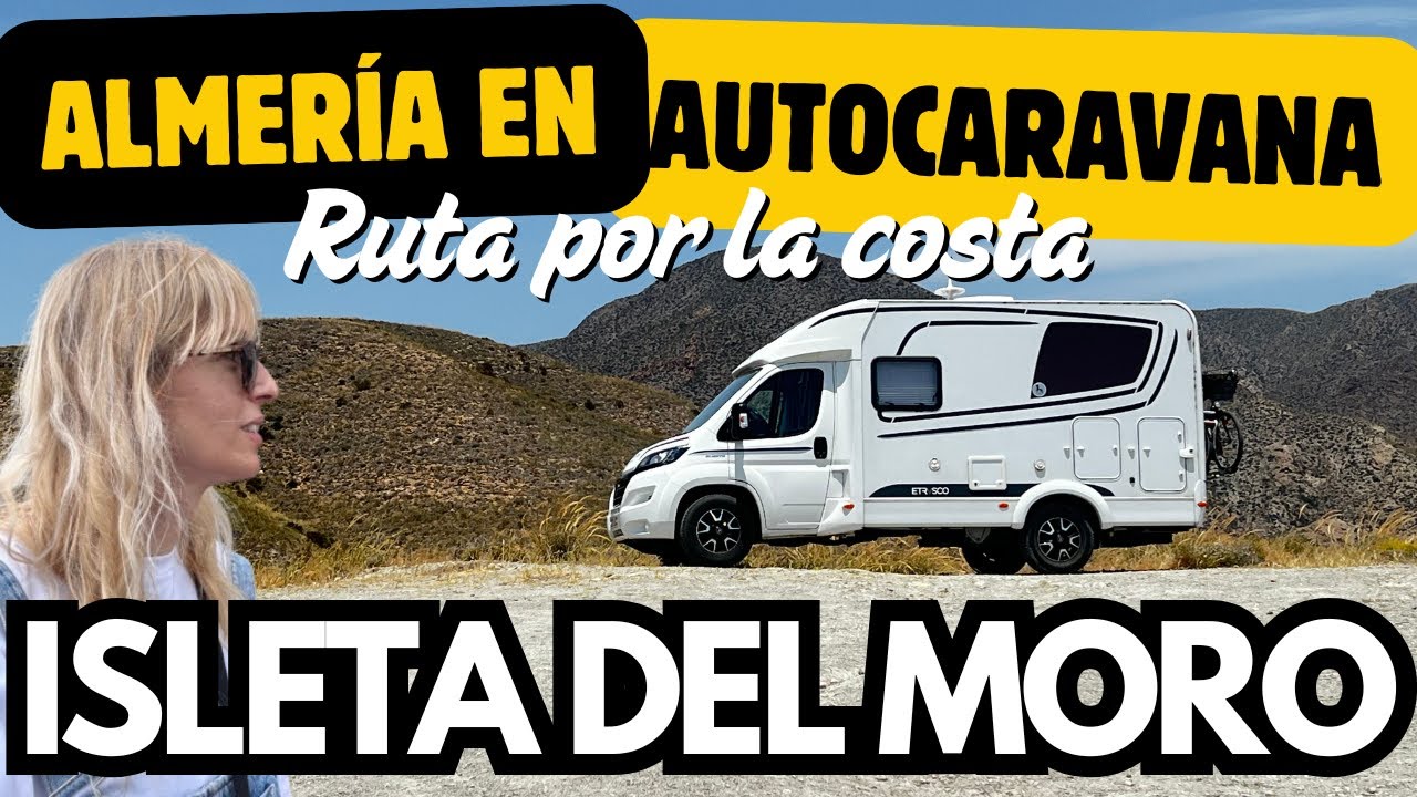 ALMERÍA en AUTOCARAVAN 🚐 ISLETA DEL MORO y RUTA por la COSTA de Almería