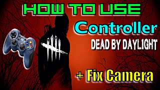 Dead By Daylight How To Use Any Controller Fix Camera Sensitivity Youtube
