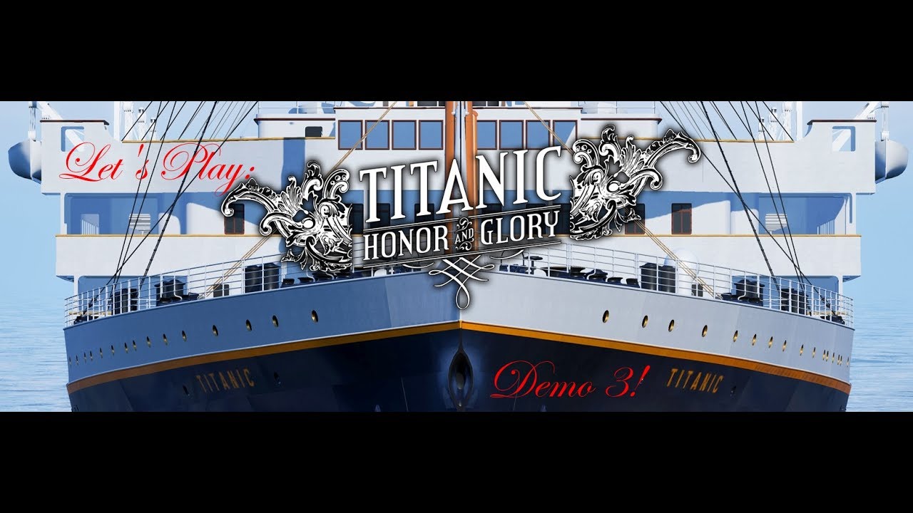 Honor demo. Игра Titanic Honor and Glory. Titanic Honor and Glory 2022. Хонор энд Глори. Titanic: Honor and Glory Британик.