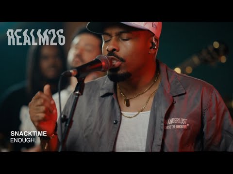 SNACKTIME — ENOUGH. | Live at Realm26