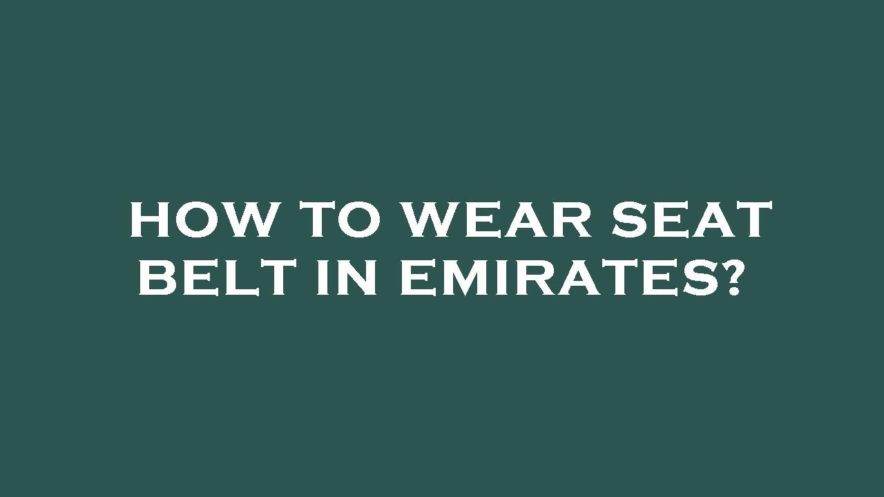 How to wear seat belt in emirates? YouTube
