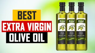 Top 5 Best Extra Virgin Olive Oil Review in 2024