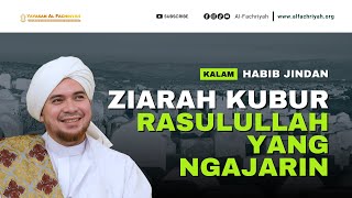 ZIARAH KUBUR RASULULLAH YANG NGAJARIN | KALAM HABIB JINDAN