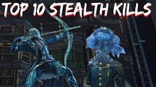 Bloodborne - Top Ten Stealth Kills (1st Place) SunlightBlade Submission