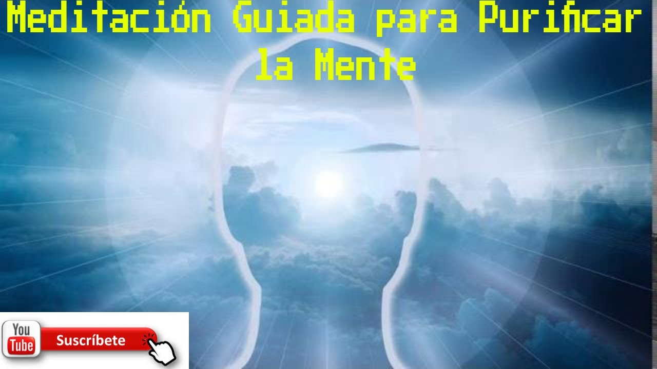 Meditación Guiada para Purificar la Mente | Soltar y Dejar Ir - YouTube