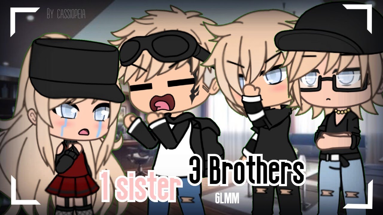 3 Brothers 1 sister || GLMM || Gacha Life Mini Movie || 7k+ Special ...