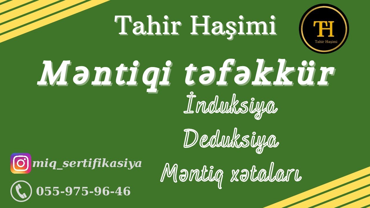 Məntiqi təfəkkür. İnduksiya, Deduksiya, Məntiq xətaları. Təlimçi. Tahir Haşimi