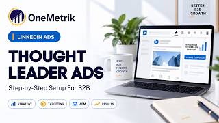 LinkedIn Thought Leader Ads for B2B SaaS: Step-by-Step Setup