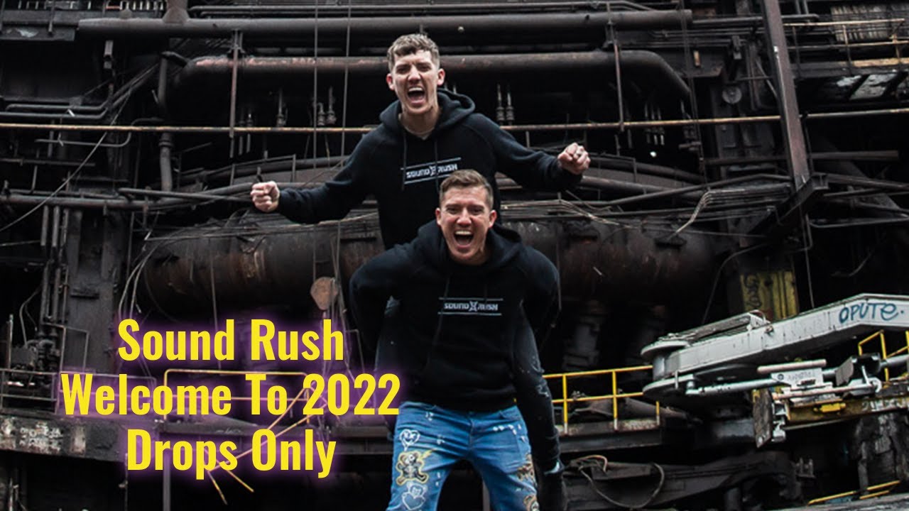 Sound Rush @ Welcome To 2022 | Drops Only