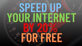 speed up your internet by 20% for free