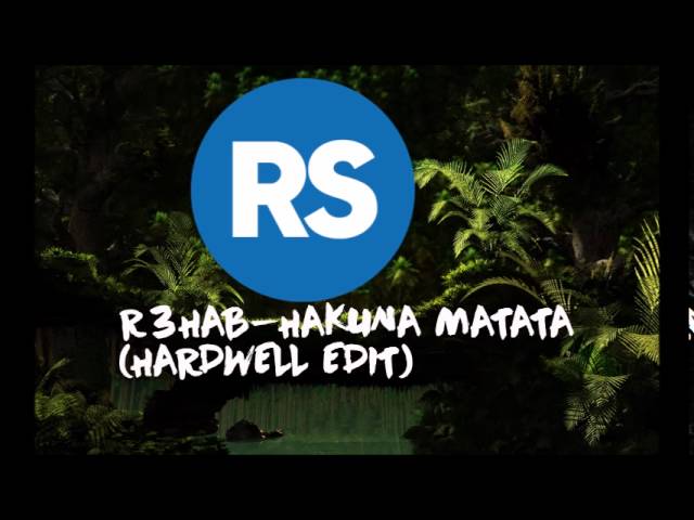 R3HAB Hakuna - Matata (HARDWELL EDIT ESCLUSIVE) class=