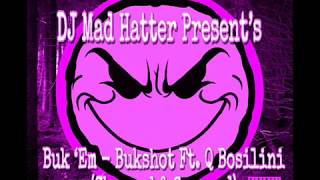 Buk Em - Bukshot Ft. Q Bosilini Chopped & Screwed