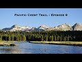 Pacific Crest Trail 2021 - Episode 9