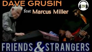 Friends & Strangers • Dave Grusin feat. Marcus Miller on Bass (instrumental)