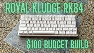 $100 Budget Keyboard Build! | Royal Kludge RK84 Build