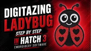 Watch Me Digitize a Ladybug in Hatch 3