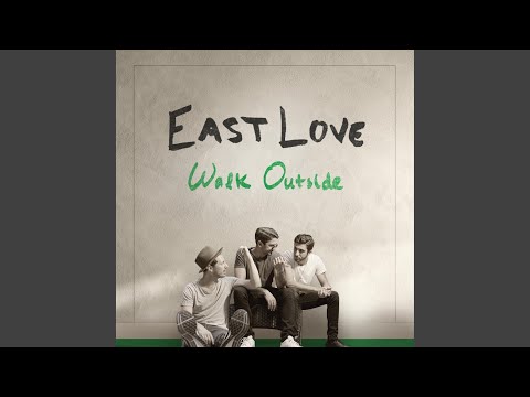 Walk Outside - East Love