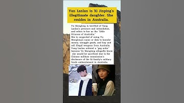 Yan Lanlan is de buitenechtelijke dochter van Xi Jinping. Ze woont in Australië.