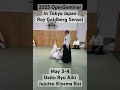 2025 OpenSeminarIn Tokyo JapanRoy Goldberg SenseiMay 3-4Daito Ryu Aiki Jujutsu Kiyama Kai