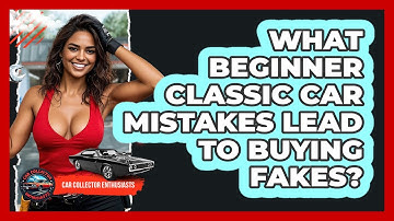 What Beginner Classic Car Mistakes Lead To Buying Fakes? - Car Collector Enthusiasts