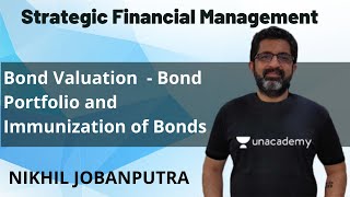 Bond Valuation  - Bond Portfolio and Immunization of Bonds | Nikhil Jobanputra