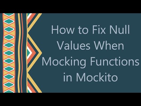 How to Fix Null Values When Mocking Functions in Mockito