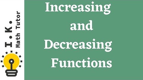 How to Find Increasing and Decreasing Functions.Math Class 12. ex 2.9 ikmathtutor