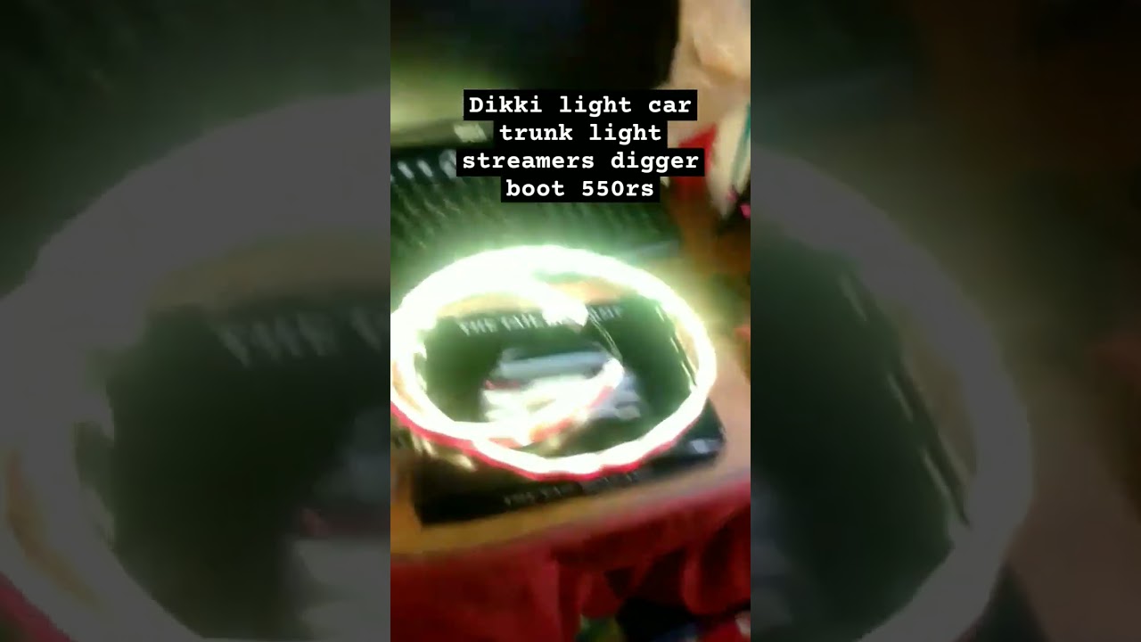 dikki light car trunk light streamers digger light boot 550rs audi bmw