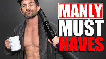 10 Masculine Items Every Man MUST Own! (NO EXCEPTIONS)