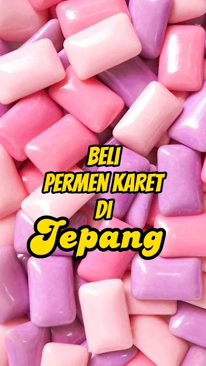 Beli Permen Karet Dijepang #shorts