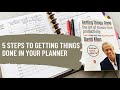 5 Steps To Getting Things Done With Your Planner