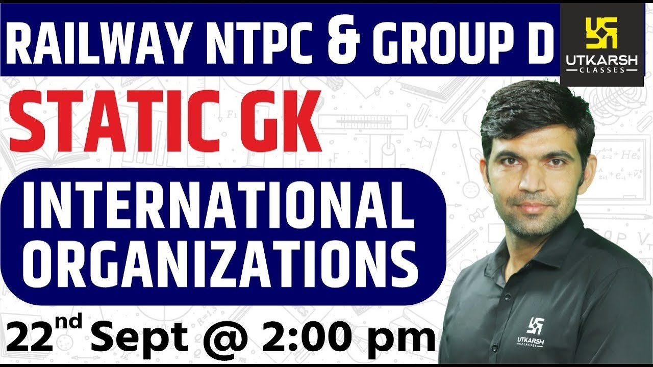 Railway NTPC & Group D | International Organizations | Static GK | By ...